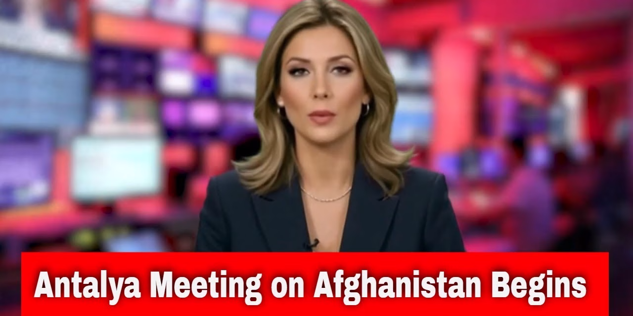 Zarin TV News | Antalya Meeting on Afghanistan Begins | Monday, May 26, 2025