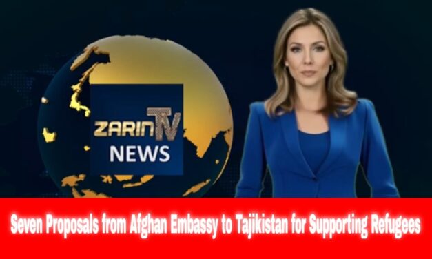 Zarin TV News | Seven Proposals from Afghan Embassy to Tajikistan | Friday, July 11, 2025